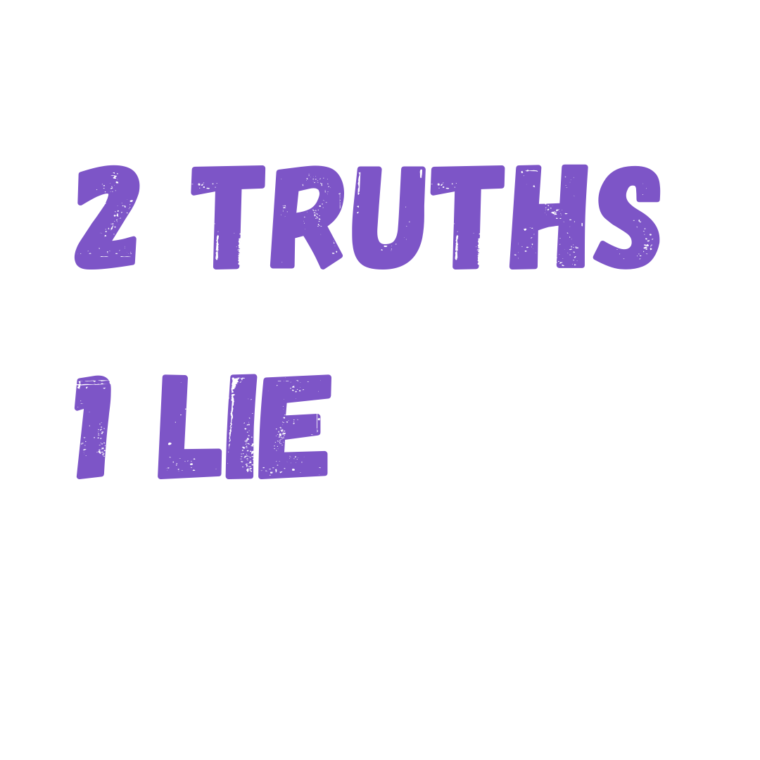 2 Truths 1 Lie