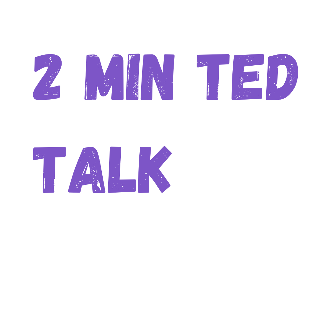 2 Min ted talk